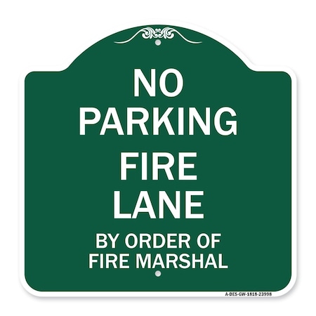 Fire Lane By Order Of Fire Marshal, Green & White Aluminum Architectural Sign